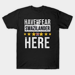 Have No Fear The Swazilander Is Here - Gift for Swazilander From Swaziland T-Shirt